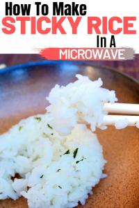 Learn How To Make Sticky Rice In A Microwave Oven | The Foodie Affair
