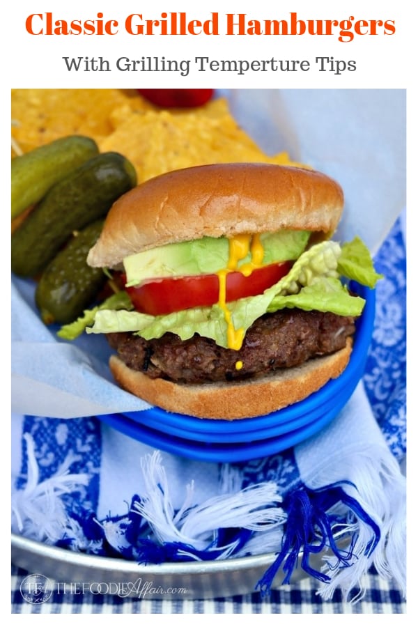 Classic grilled hamburger for an All-American meal with temperature and cooking tips! #hamburger #grill #bbq #summer | www.thefoodieaffair.com