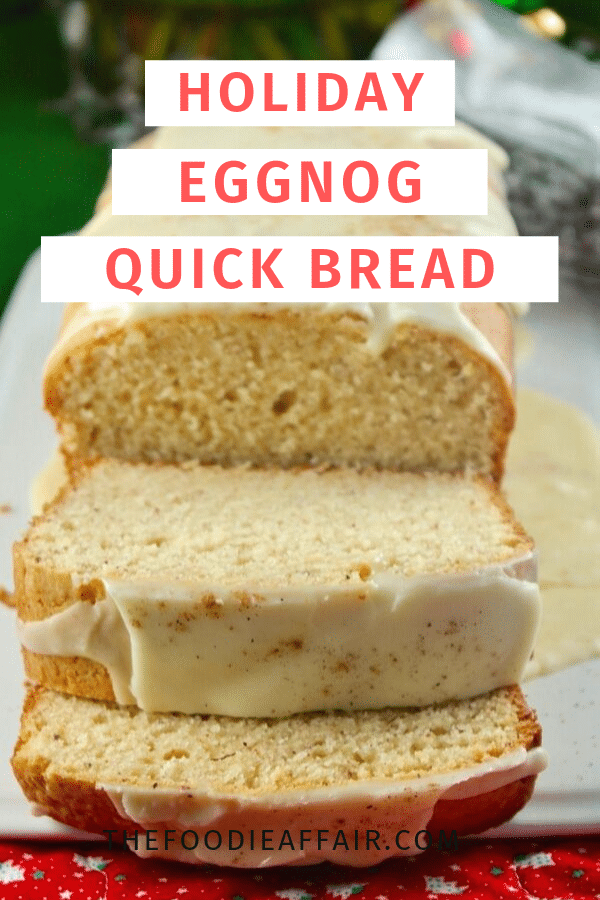 Delicious holiday eggnog quick bread!  Use the seasonal prepared drink in this recipe and enjoy for brunch or give as gifts! #bread #quickbread #eggnog #holiday #christmasrecipe #thefoodieaffair