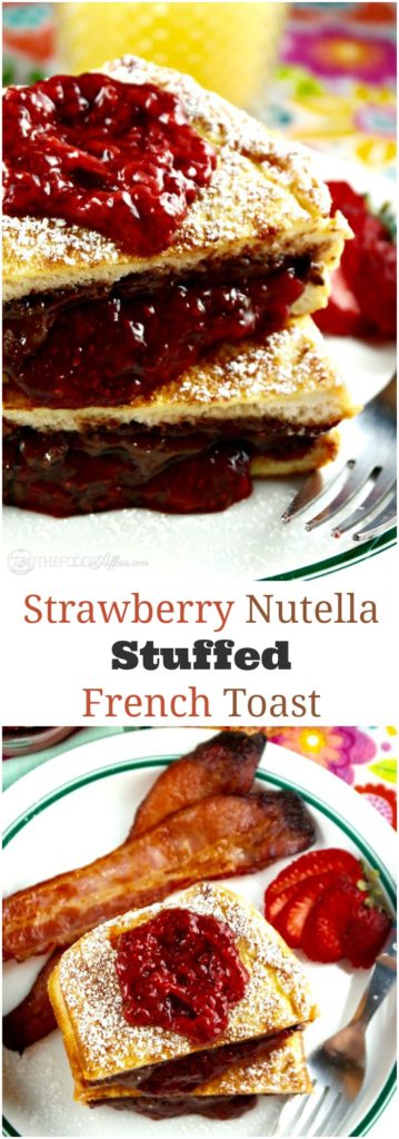 Chia Seed strawberry jam & Nutella stuffed french toast is a delicious breakfast for any special occasion! The Foodie Affair 