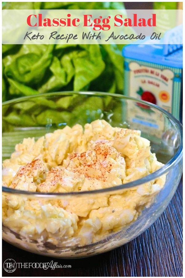 Easy classic egg salad with healthy fats like avocado oil and mayonnaise to support a Ketogenic diet.  Enjoy on lettuce leaves or celery sticks or small rolls! #keto #lowcarbrecipe #egg #salad #hardboiledegg #thefoodieaffair