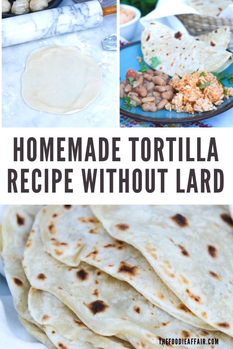 Homemade Flour Tortilla Recipe without Lard The Foodie Affair
