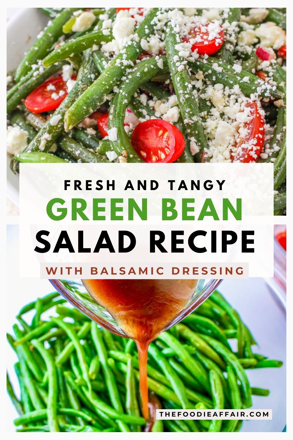 Green Bean Salad Recipe with Balsamic Dressing The Foodie Affair